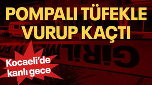 Pompalı tüfekle vurup kaçtı
